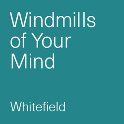 Windmills of your mind