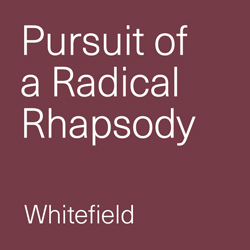 Pursuit of a Radical Rhapsody